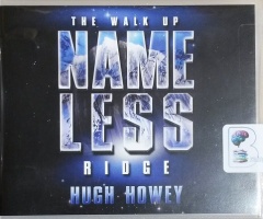 The Walk Up Nameless Ridge written by Hugh Howey performed by Jonathan Davies on CD (Unabridged)